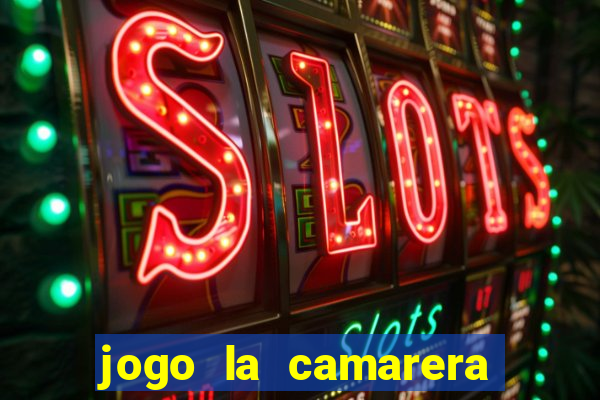 jogo la camarera para celular
