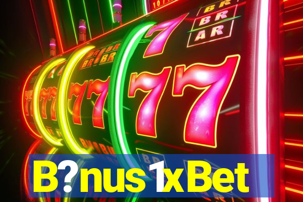 B?nus1xBet