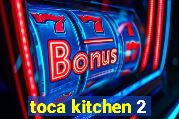 toca kitchen 2