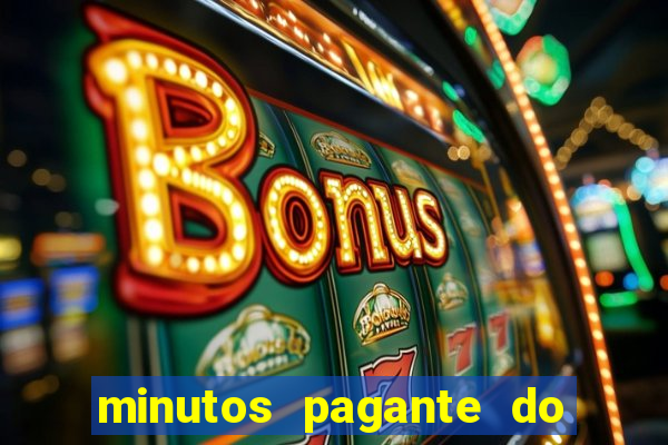 minutos pagante do fortune tiger