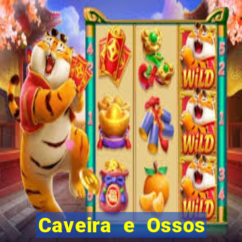 Caveira e Ossos cruzados o que significa