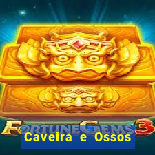 Caveira e Ossos cruzados o que significa