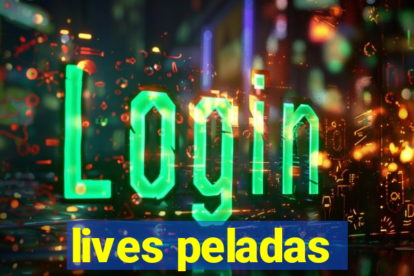 lives peladas