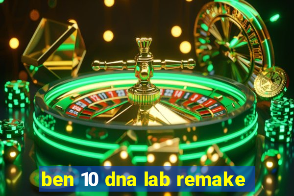 ben 10 dna lab remake