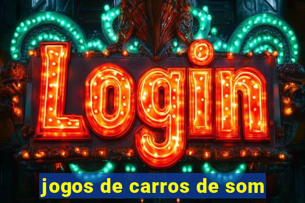 jogos de carros de som