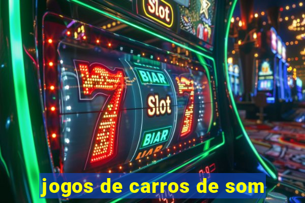 jogos de carros de som