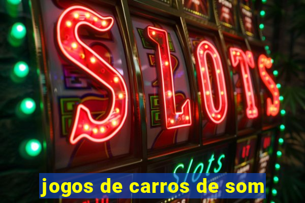 jogos de carros de som