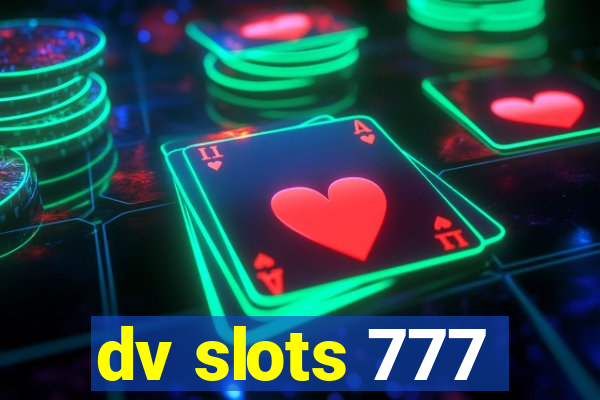 dv slots 777