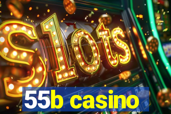 55b casino
