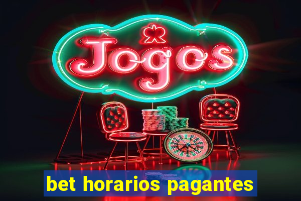 bet horarios pagantes