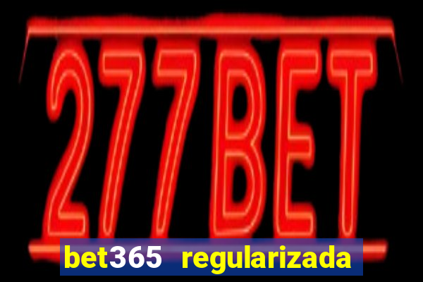 bet365 regularizada no brasil