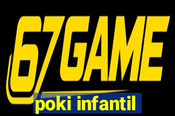 poki infantil