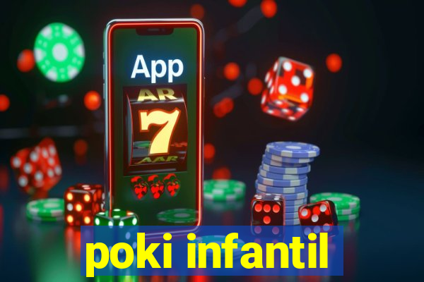 poki infantil