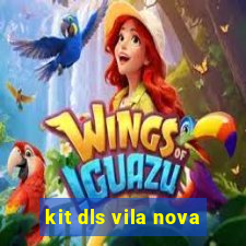 kit dls vila nova