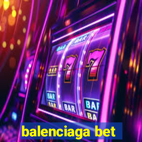 balenciaga bet