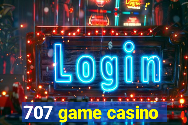 707 game casino