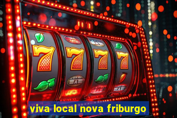 viva local nova friburgo