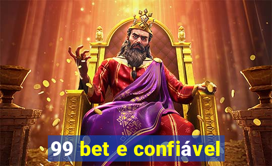 99 bet e confiável