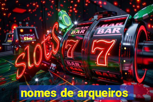 nomes de arqueiros