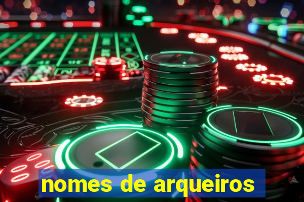 nomes de arqueiros