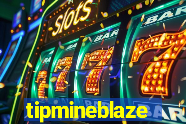tipmineblaze