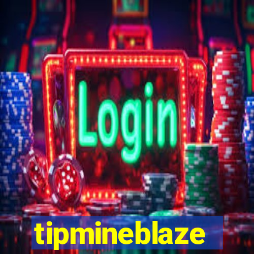tipmineblaze
