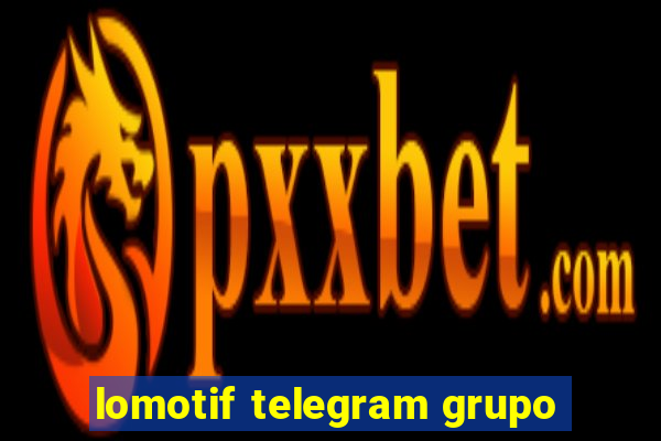 lomotif telegram grupo
