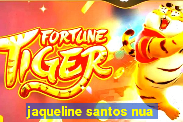 jaqueline santos nua