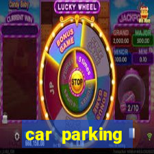car parking dinheiro infinito e tudo desbloqueado