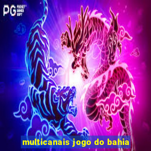 multicanais jogo do bahia