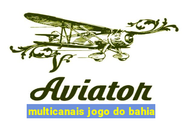 multicanais jogo do bahia