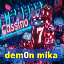 dem0n mika