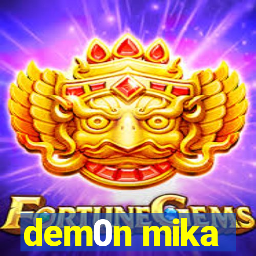 dem0n mika