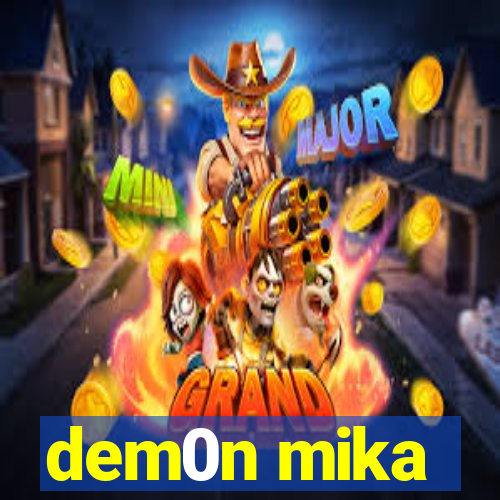 dem0n mika