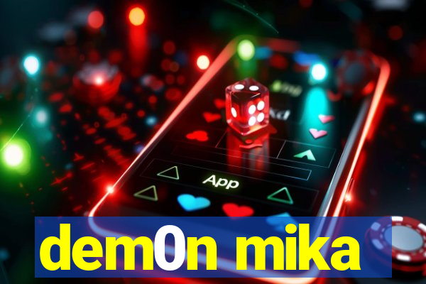 dem0n mika