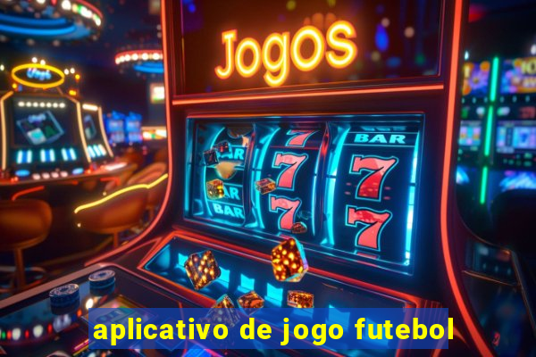 aplicativo de jogo futebol
