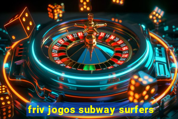 friv jogos subway surfers
