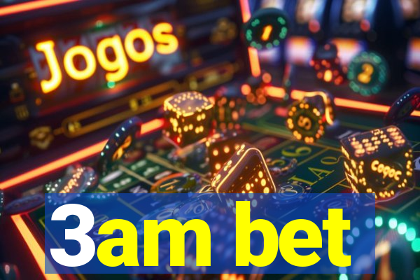 3am bet