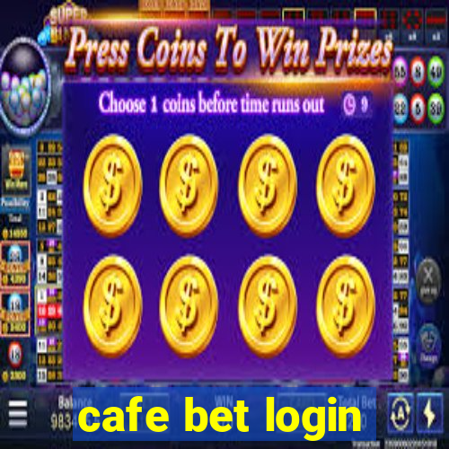 cafe bet login