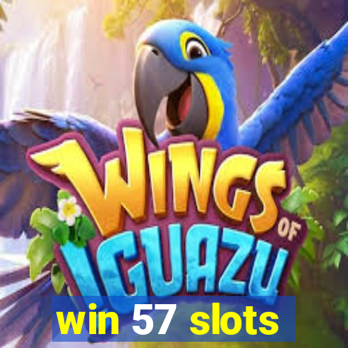 win 57 slots