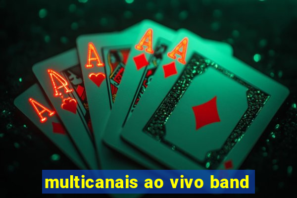 multicanais ao vivo band