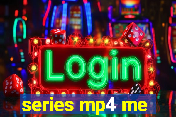 series mp4 me
