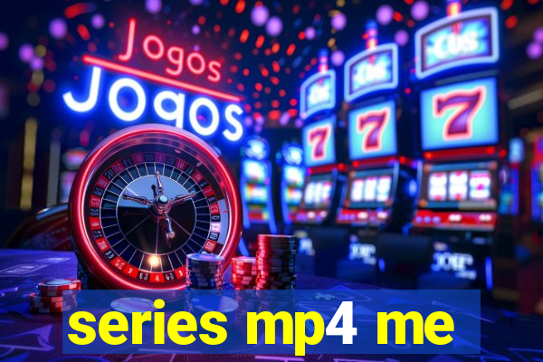 series mp4 me