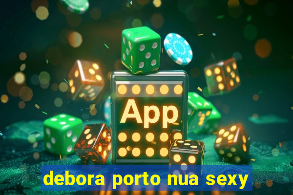 debora porto nua sexy