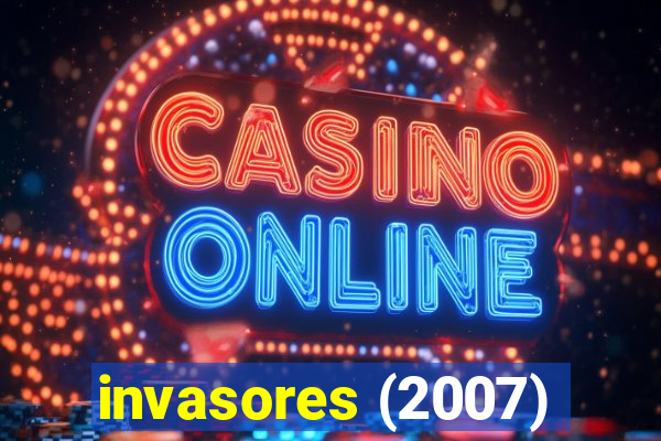 invasores (2007)