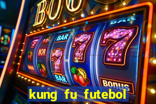 kung fu futebol clube completo dublado