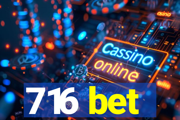 716 bet
