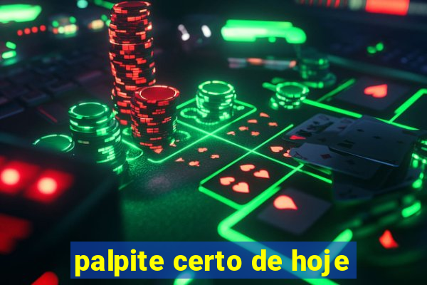 palpite certo de hoje