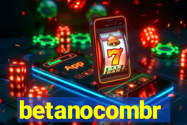 betanocombr