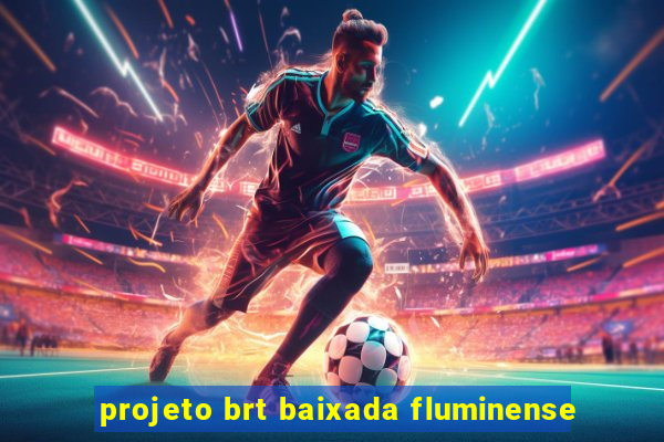 projeto brt baixada fluminense